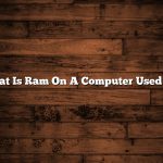 What Is Ram On A Computer Used For