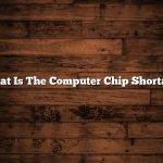 What Is The Computer Chip Shortage