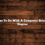 What To Do With A Computer Science Degree