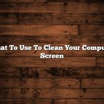 What To Use To Clean Your Computer Screen