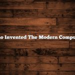 Who Invented The Modern Computer