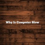 Why Is Computer Slow