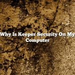 Why Is Keeper Security On My Computer