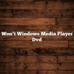 Why Won’t Windows Media Player Play Dvd