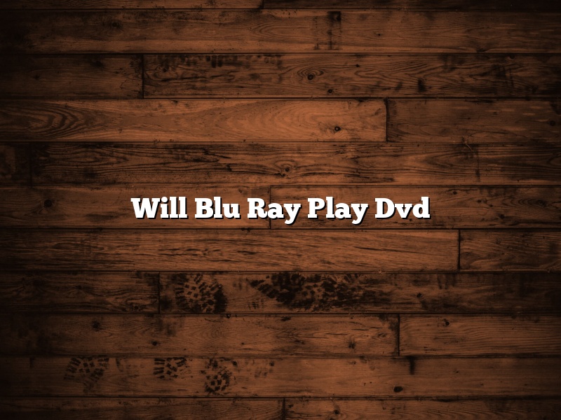 Will Blu Ray Play Dvd