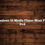 Windows 10 Media Player Wont Play Dvd