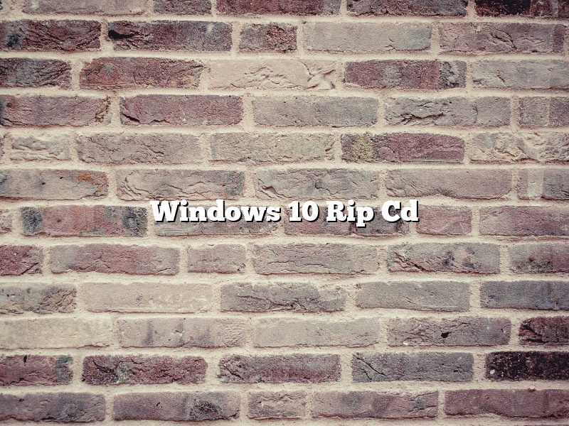 Windows 10 Rip Cd