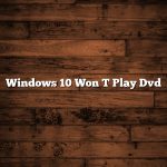 Windows 10 Won T Play Dvd