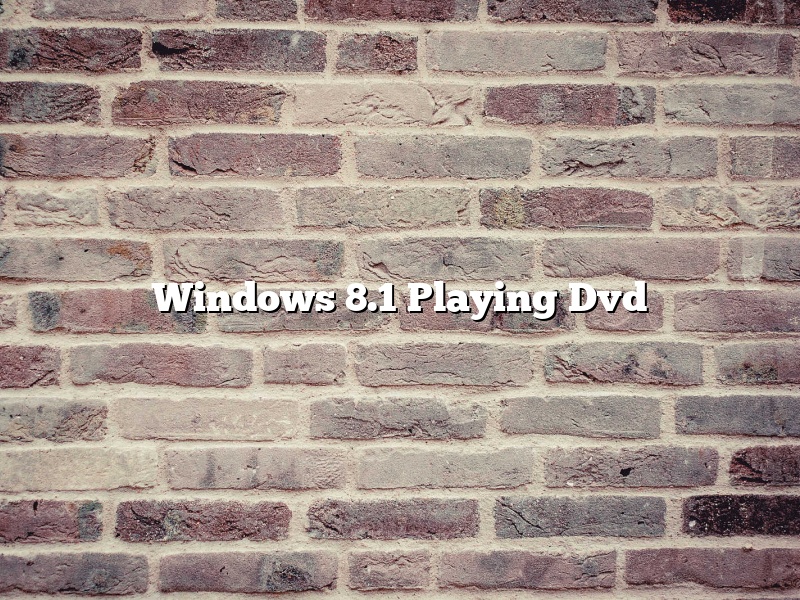 Windows 8.1 Playing Dvd
