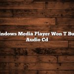 Windows Media Player Won T Burn Audio Cd