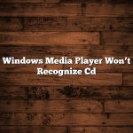 Windows Media Player Won’t Recognize Cd