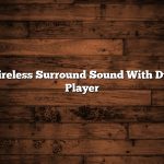 Wireless Surround Sound With Dvd Player