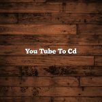 You Tube To Cd