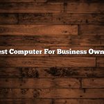Best Computer For Business Owner