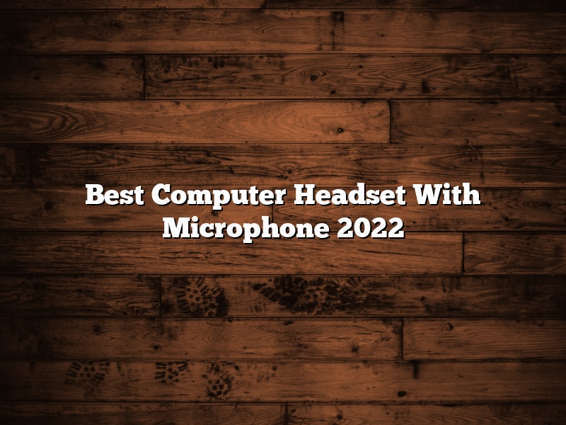 Best Computer Headset With Microphone 2022