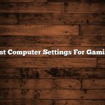 Best Computer Settings For Gaming