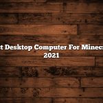 Best Desktop Computer For Minecraft 2021