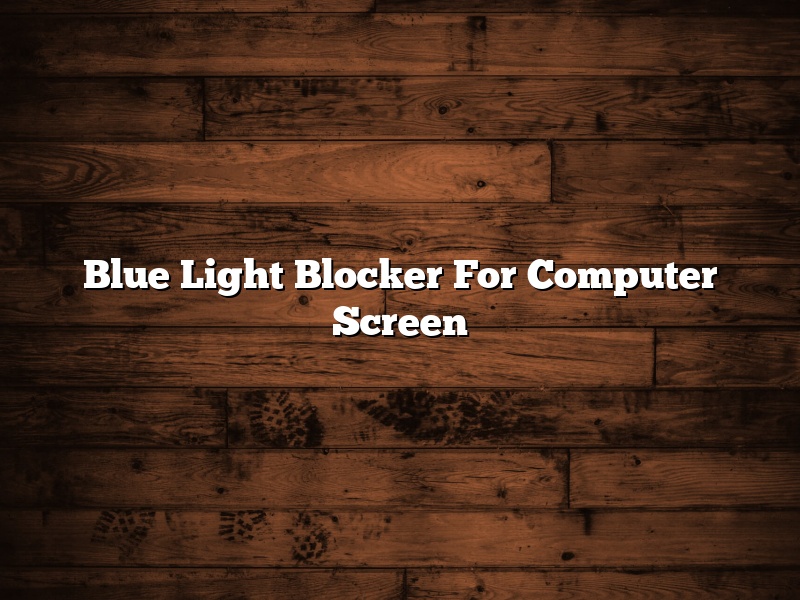 Blue Light Blocker For Computer Screen