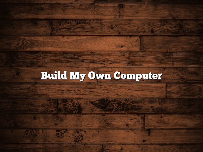 Build My Own Computer