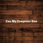 Can My Computer Run