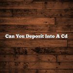 Can You Deposit Into A Cd