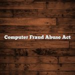 Computer Fraud Abuse Act