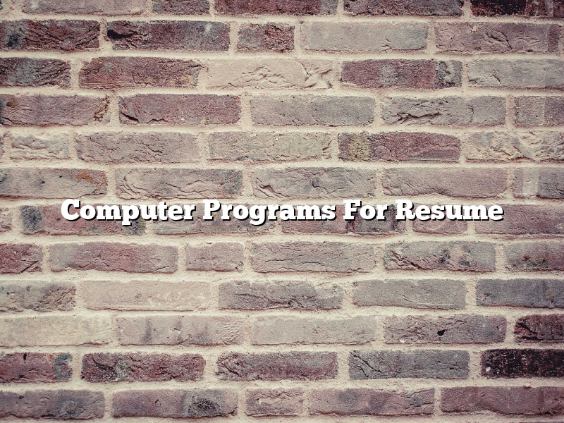 Computer Programs For Resume