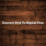 Convert Dvd To Digital Free