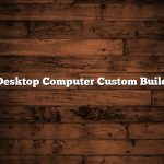 Desktop Computer Custom Build