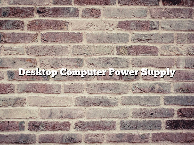 Desktop Computer Power Supply