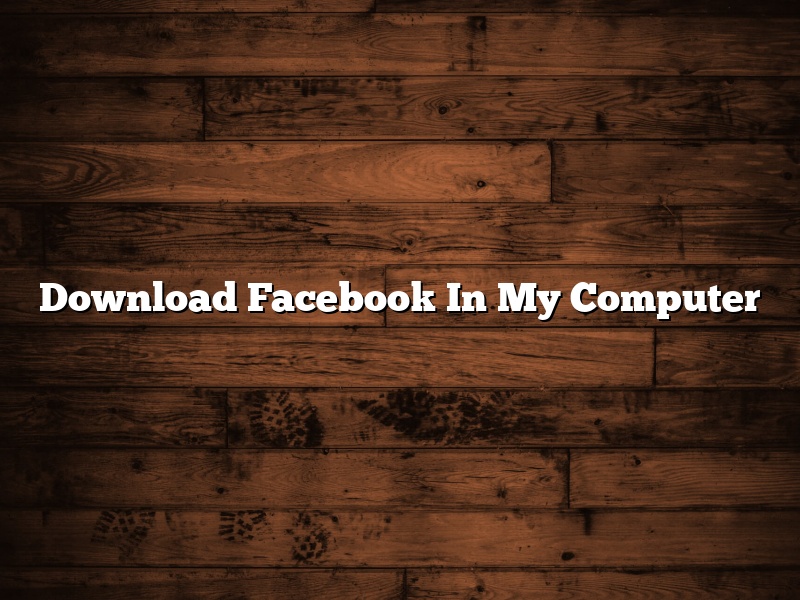 Download Facebook In My Computer