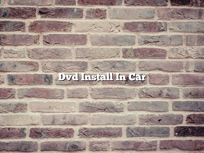Dvd Install In Car