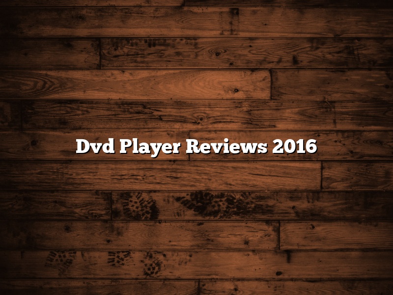 Dvd Player Reviews 2016