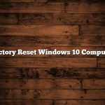 Factory Reset Windows 10 Computer