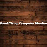 Good Cheap Computer Monitor