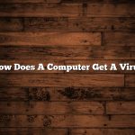 How Does A Computer Get A Virus