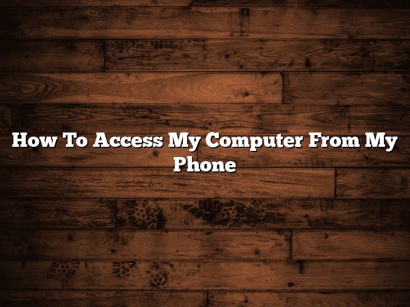 How To Access My Computer From My Phone