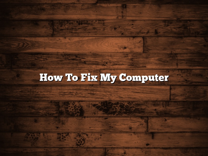 How To Fix My Computer