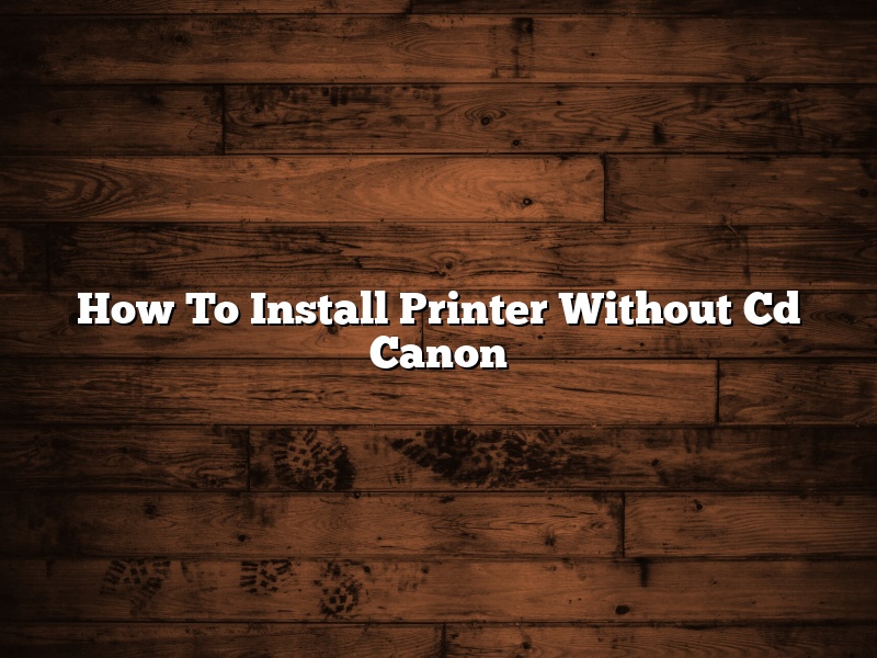 How To Install Printer Without Cd Canon