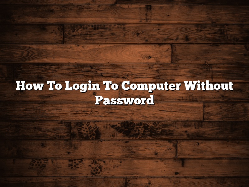 How To Login To Computer Without Password