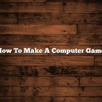 How To Make A Computer Game