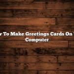 How To Make Greetings Cards On The Computer