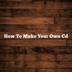 How To Make Your Own Cd