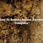 How To Remote Access Another Computer