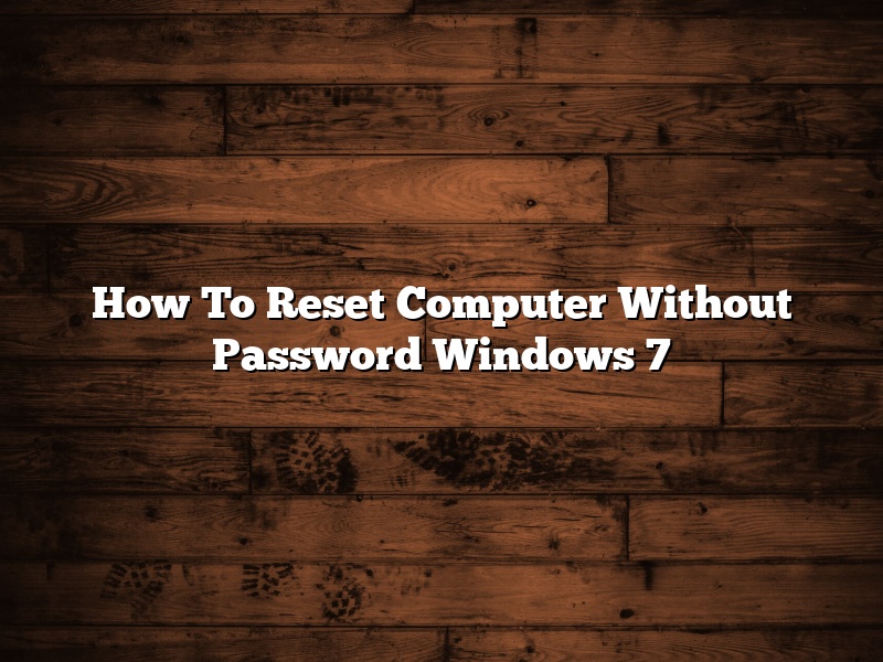 How To Reset Computer Without Password Windows 7