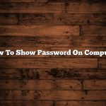 How To Show Password On Computer