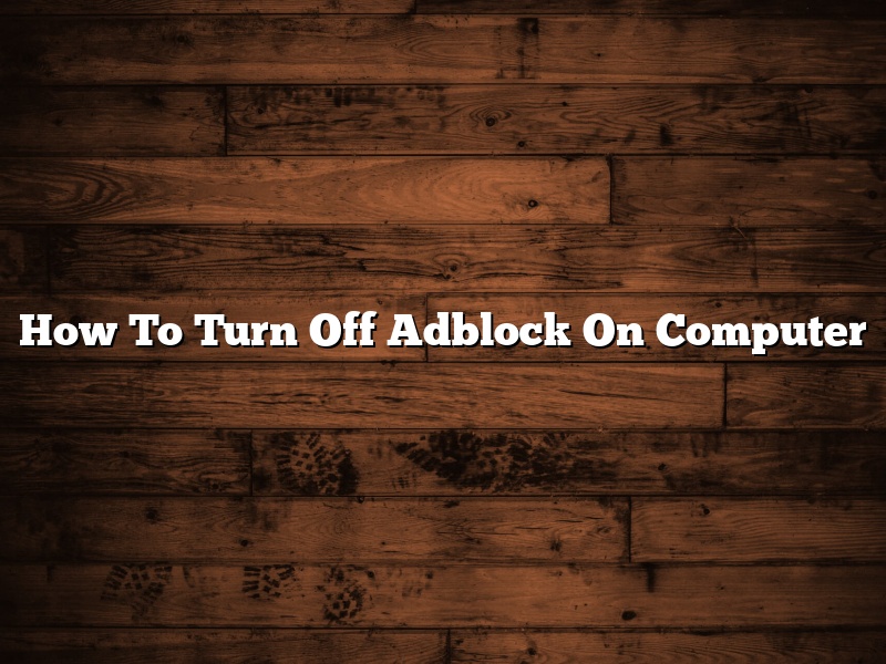 How To Turn Off Adblock On Computer