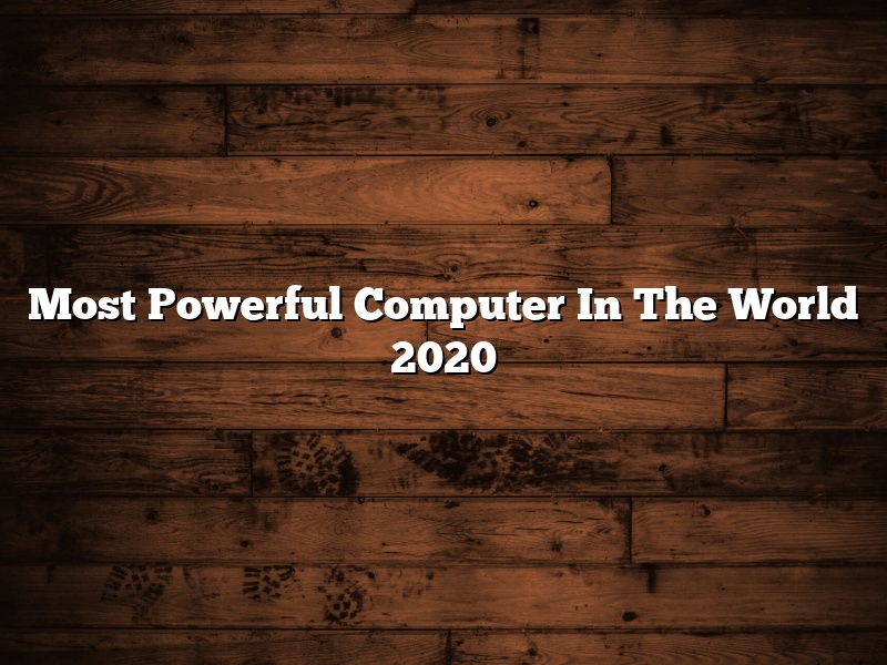 Most Powerful Computer In The World 2020