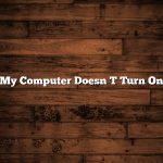 My Computer Doesn T Turn On
