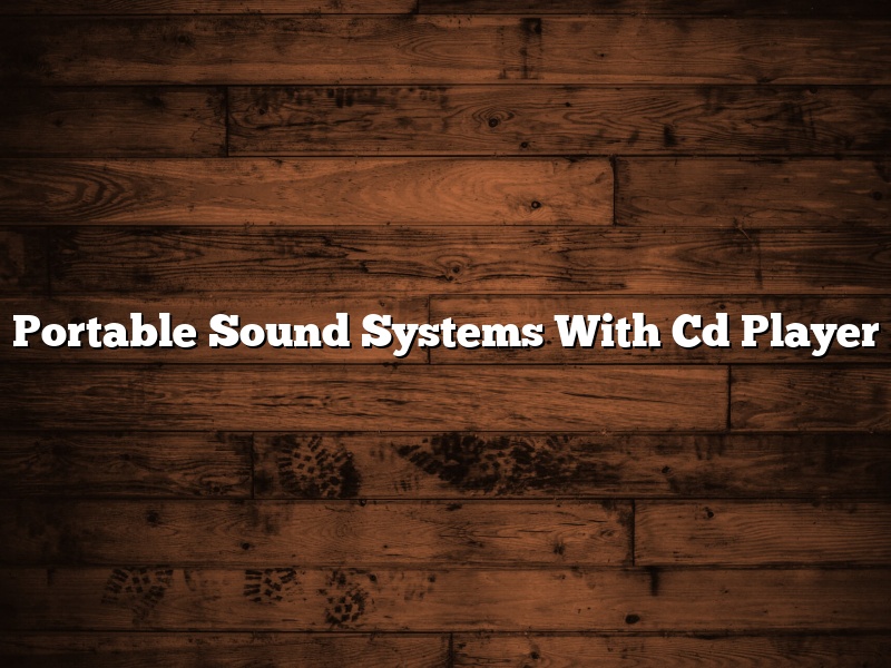 Portable Sound Systems With Cd Player